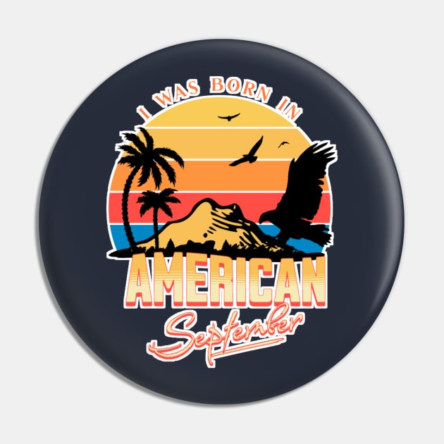 Was Born in American, September Retro Pin by AchioSHan