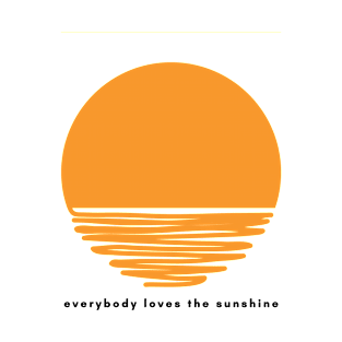 Everybody Loves The Sunshine T-Shirt