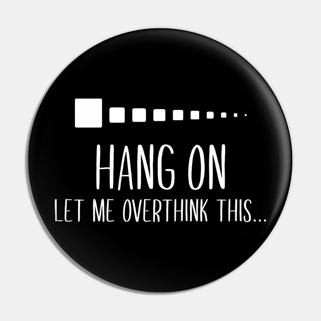 Hold On Let Me Overthink This funny humor t-shirt, Sarcasm overthinking funny quote for introverts t-shirt Pin by Moe99