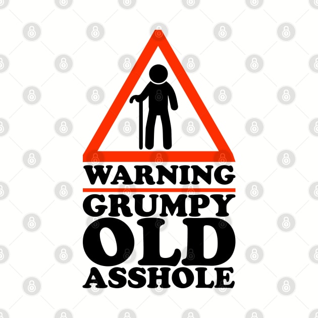 Warning Grumpy Old Asshole Funny Senior by screamingfool