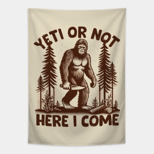 Yeti Or Not, Here I Come Tapestry