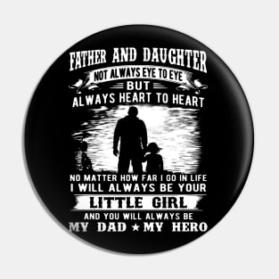 Father And Daughter Not Always Eye To Eye But Always Heart To Heart Pin