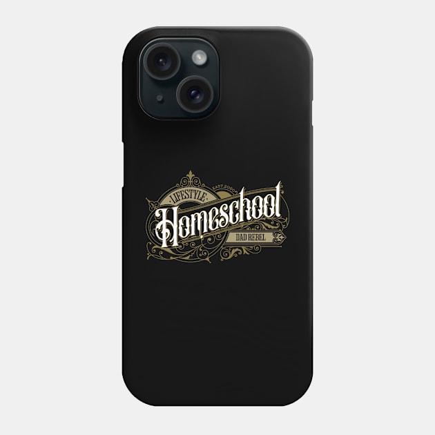 Homeschool Dad Rebel Lifestyle Gold Label Phone Case by BeeDesignzzz