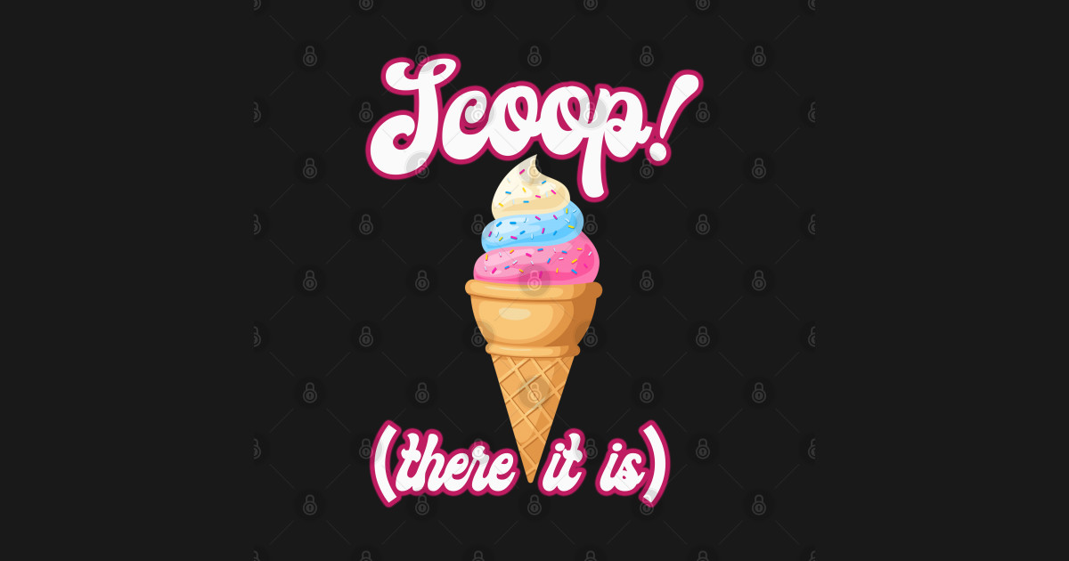 Scoop Scoop There It Is Kids TShirt TeePublic