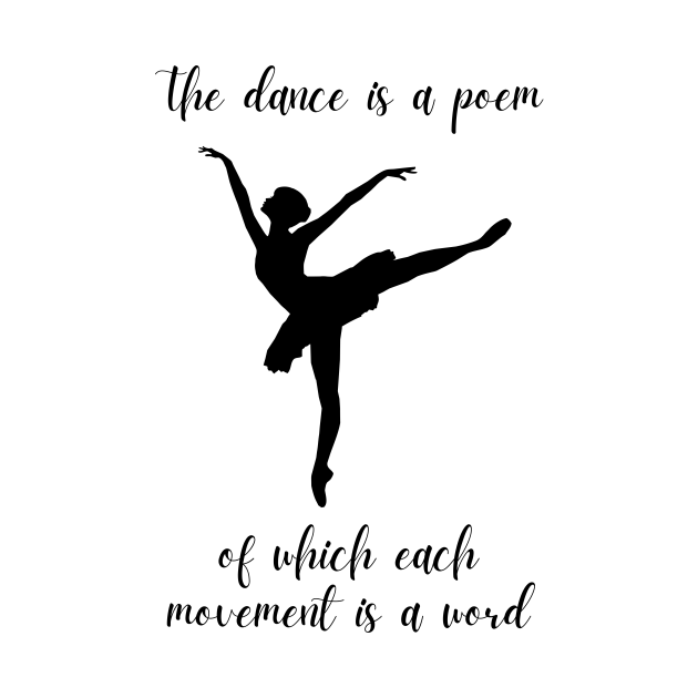 Discover The Dance Is A Poem Of Which Each Movement Is A Word | Pointe Dancing Tutu Modern Nutcracker - Ballet - T-Shirt