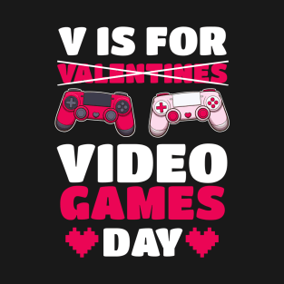 V Is For [Valentines] Video Games Day T-Shirt