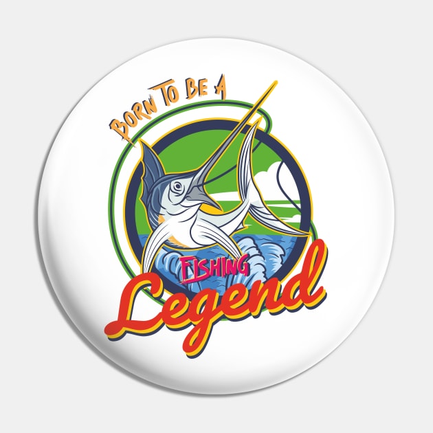 born to be a fishing legend Pin by DOGGHEAD