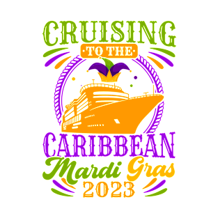 Cruising To The Caribbean Mardi Gras 2023 Cruising Party T-Shirt