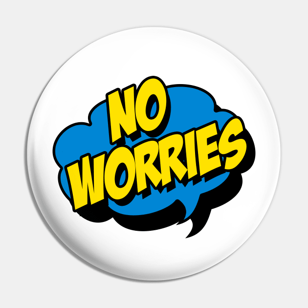 No Worries Pin by Splendrous