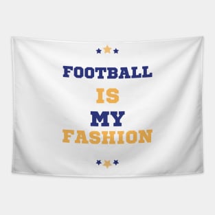 Football is my fashion Tapestry