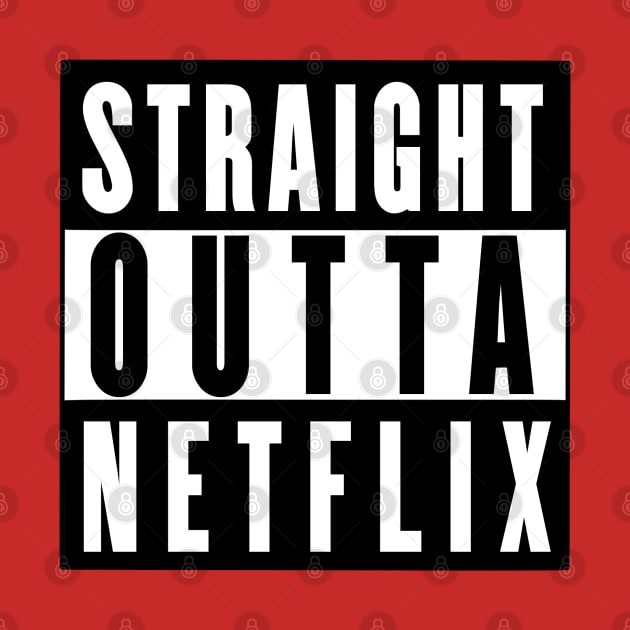 Straight Outta Netflix by ZioPane