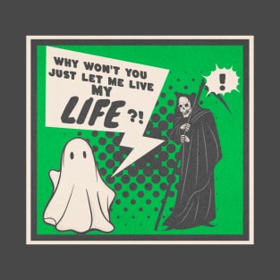 Let me live my life | comic book style ghost T-Shirt