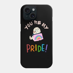 You're my pride Phone Case