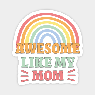 Awesome Like My Mom,  Awesome Family Magnet