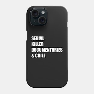 Serial Killer Documentaries & Chill Phone Case