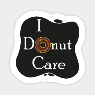 I Donut Care Magnet