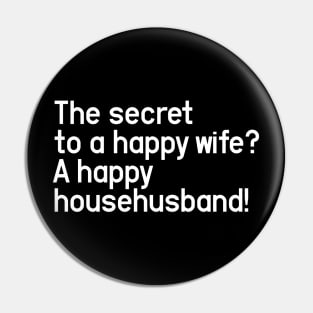 The secret to a happy wife? A happy househusband! Pin