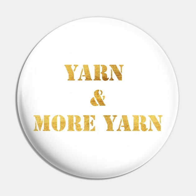 Yarn and More Yarn in Gold Pin by Seven Mustard Seeds