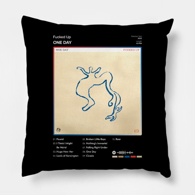 Fucked Up - One Day Tracklist Album Pillow by 80sRetro