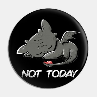 Not Today (Dark) Pin