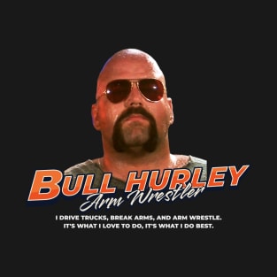 Bull Hurley Arm Wrestler T-Shirt