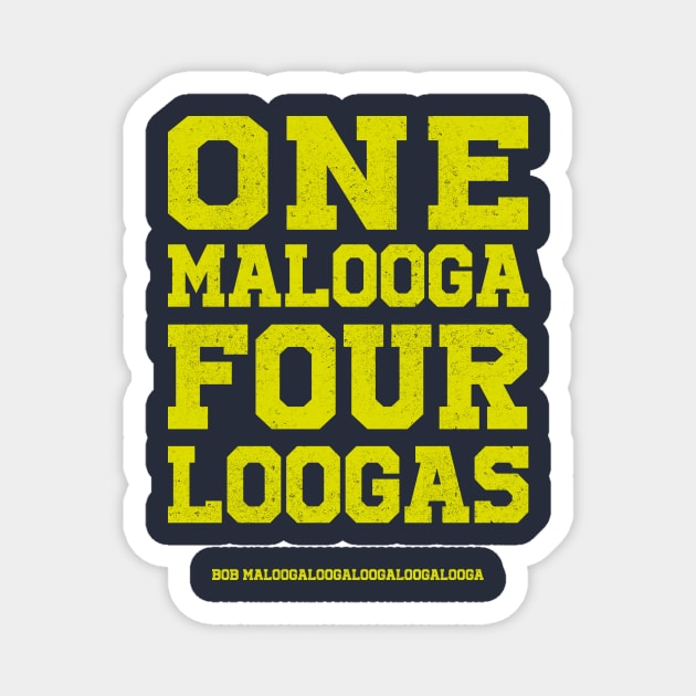 one malooga four loogas Magnet by BOEC Gear