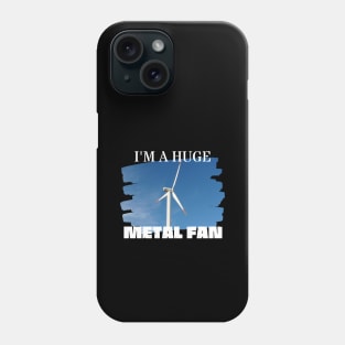 I'm a Huge Metal Fan Phone Case