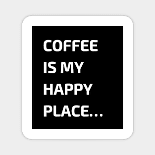 Coffee is my happy place Magnet