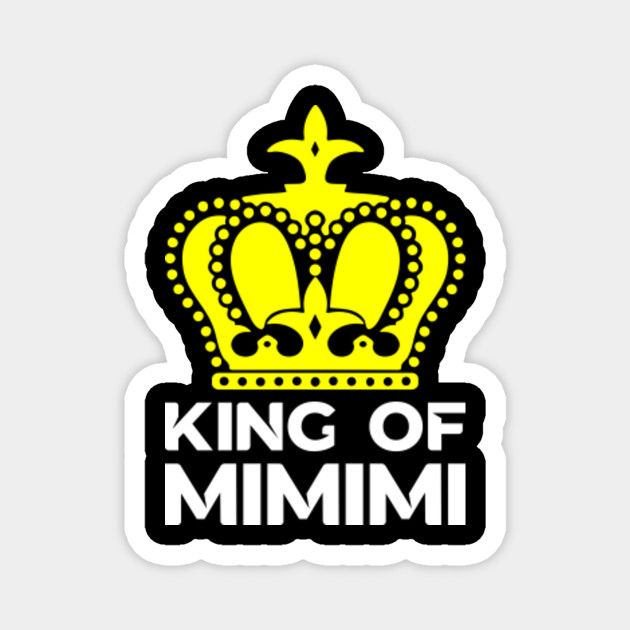 Mimimi King Meme Gift Work Office Birthday Whining Magnet Teepublic