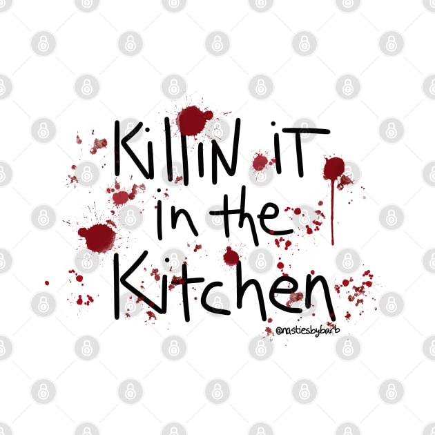 Killin It In The Kitchen by BRobinson