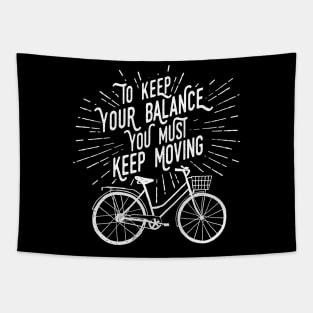 To Keep Your Balance You Must Keep Moving, White Design Tapestry