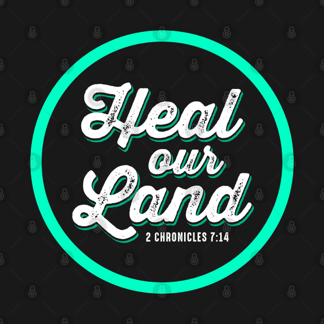 Heal our Land, 2 Chronicles 7:14 by societee28