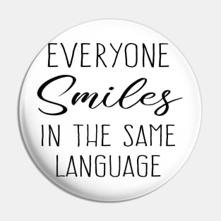 Everyone smiles in the same language Pin