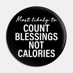 Most likely to Count Blessings Funny Pin