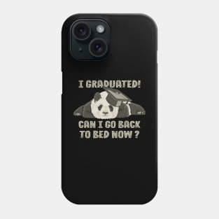 Funny Panda I Graduated Can I Go Back to Bed Now? Phone Case