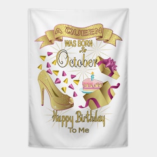 A Queen Was Born In October Happy Birthday To Me Tapestry