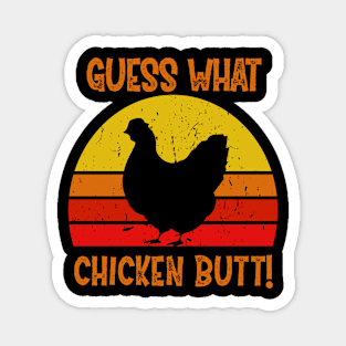 Guess What? Chicken Butt Magnet