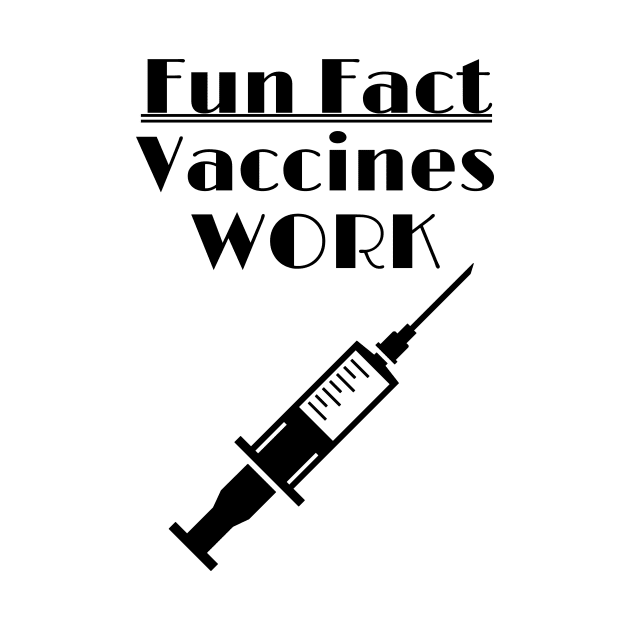 Vaccines Work - Fun Fact by ChrisWilson