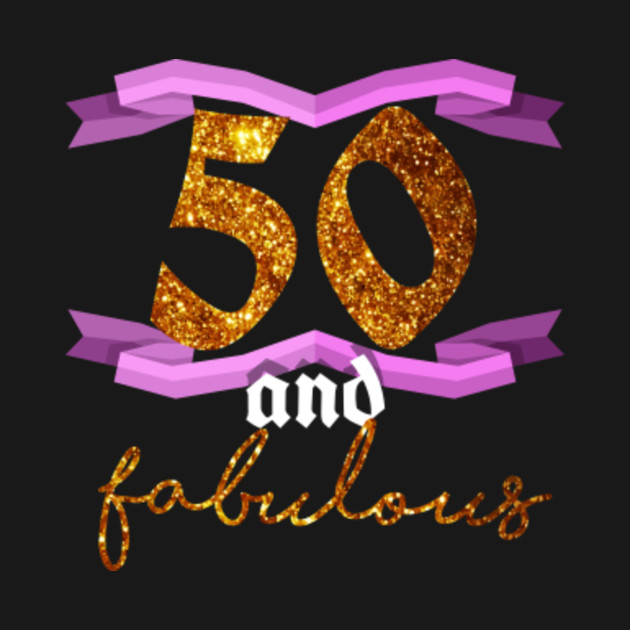 50th Birthday Fifty And Fabulous Bday Party T Shirt Birthday T