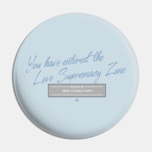 Love Supremacy Zone Pin