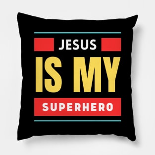 Jesus Is My Superhero | Christian Typography Pillow