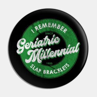 Slap Bracelets Geriatric Millennial Pin