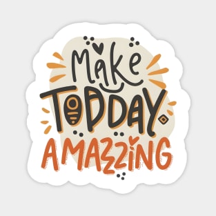 "Make Today Amazing" Good Vibes Magnet