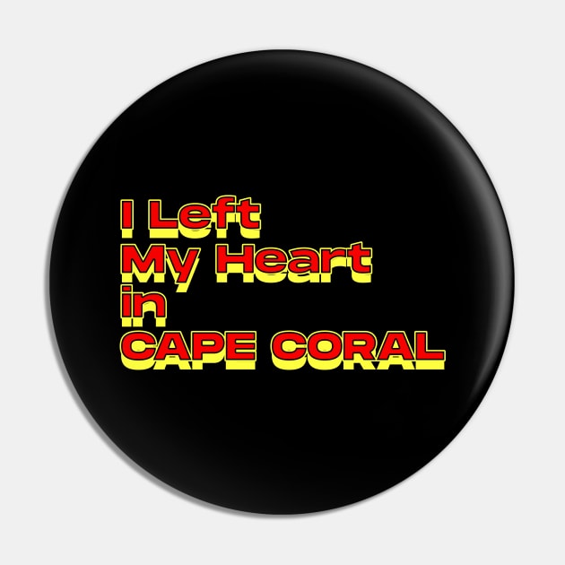 I Left My Heart in Cape Coral Pin by Innboy