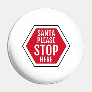 Santa please stop here sign Pin