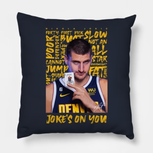 Nikola Jokic Joke's On You Pillow