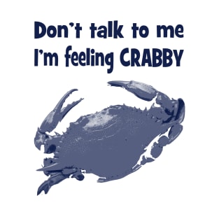 Feeling crabby T-Shirt