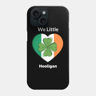 We Little Hooligan Phone Case