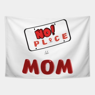 No place like mom Tapestry