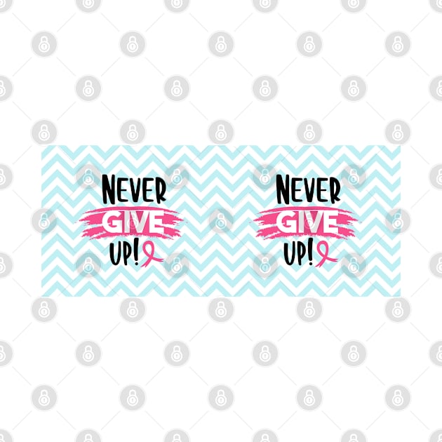 Cancer Awareness - Never Give Up by Peter the T-Shirt Dude
